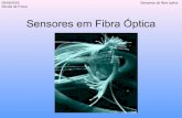 Sensores em Fibra Óptica - Apresentaçãofaraday.fc.up.pt/escola/Apresentacoes_Finais/Apresentacao_Sensores.pdf · Fibra óptica é um filamento de vidro com a ... alteração de