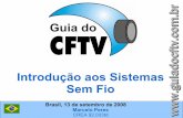 Introdução aos Sistemas Sem Fio - Guia do CFTV · Sem Fio Brasil, 13 de setembro de 2008 ... −A estrutura física do lugar da instalação e os obstáculos do lugar mudam os sinais