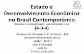 Estado e Desenvolvimento Econômico no Brasil Contemporâneo · criticamente o rigor e a orientação do ajuste promovido durante o governo Castello. ... transporte e máquinas),