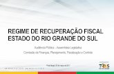 REGIME DE RECUPERAÇÃO FISCAL ESTADO DO RIO … - Audiencia... · que deseja aderir ao Regime de Recuperação Fiscal e por diagnóstico em que se reconhece a situação de desequilíbrio
