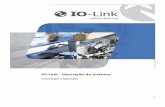 IO-Link - Descrição do Sistema · IO-Link mestre é instalado no gabinete de controle ou como um I/O remoto, com o gabinete com padrão de proteção IP65/67, diretamente no campo.