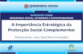 A Importância Estratégica da Protecção Social Complementar · A Previdência Básica Capitalizada no Brasil Regimes Próprios Sub Nacionais 5 milhões de participantes 2,5 milhões