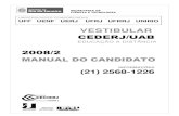 2008/2 MANUAL DO CANDIDATO - vestibular.cederj.edu.brvestibular.cederj.edu.br/.../2008_02/edital/Manual_old.pdf · MANUAL DO CANDIDATO VESTIBULAR CEDERJ/UAB EDUCAÇÃO A DISTÂNCIA