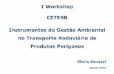I Workshop CETESB Instrumentos de Gestão Ambiental no ... · Produtos Perigosos Gloria Benazzi ... permitam aferir a qualidade dos produtos e serviços. I Workshop -Instrumentos