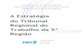 A Estratégia do Tribunal Regional do Trabalho da 5ª Região · plano estratégico estabelecido pela Resolução CNJ nº 70/2009, dispôs sobre o Planejamento e a Gestão Estratégica