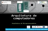 Arquitetura de computadores - Recursos Informática - HOMEjoaomacedotic.weebly.com/.../9037215/ac_m4_processadores_caderno3.pdf · 07-11-2016 Curso Profissional de Técnico de Eletrónica,