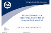 O vírus Stuxnet e a segurança das redes de automação ... · Como vingan ça, o empregado rejeitado utilizou-se de transmissores de radio para, num per íodo de dois meses, realizar