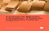 A Inclusão de Migrantes e Refugiados: O Papel das ... · Na capa: Countepoints Arts, ... Directora de Comunicação do São Luiz Teatro Municipal ... questionar o seu papel como
