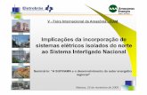 Implicações da incorporação de sistemas elétricos isolados ... · Fonte: OCS – Operação do Sistema. SUBTRANSMISSÃO. Localização das Subestações de Manaus SE SANTO ANTÔNIO