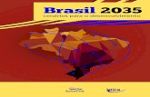  · Que caminho o Brasil poderá trilhar até 2035 para que tenhamos um país . desenvolvido, com uma sociedade mais livre, justa e solidária em 2100? Essa foi a pergunta que oriento