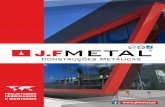 A J.F. Metal Lda., é uma empresa especializada em · A J.F. Metal Lda., é uma empresa especializada em construções metálicas, com fabrico próprio e equipas de montagem especializadas,