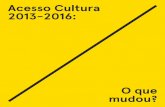 Acesso Cultura 2013-2016 · A Acesso Cultura organiza debates abertos tanto aos profissionais do sector cultural como a todas as pessoas interessadas nas temáticas da acessibilidade