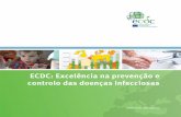 ECDC: Excelência na prevenção e controlo das doenças ...ecdc. · PDF filedo estado da saúde e doenças infecciosas do migrante e modelos para a disponibilização de cuidados