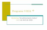 Workshop Envelhec Activo VIDA - sigarra.up.pt · competências e o aumento da qualidade de vida e da saúde. ... como formas de integração ... Imagens de Actividades.
