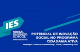 POTENCIAL DE INOVAÇÃO SOCIAL NO PROGRAMA … · • Novas estruturas organizacionais e modelos de financiamento ... • A novas oferta de trabalho e criação de emprego • Potenciador