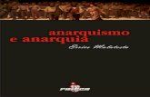 Anarquismo e Anarquia - we.riseup.nete+anarquia.pdf · buscamos a paz e o amor entre todos os homens, ... Independente de nossas idéias sobre o Estado político e sobre o governo,