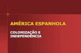 AMÉRICA ESPANHOLApessoal.educacional.com.br/ui/580001/775959/1320750964582.pdf · CONQUISTA ESPANHOLA Visão etnocêntrica das culturas indígenas. Crença na superioridade do europeu