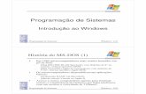 Programação de Sistemas - fenix.tecnico.ulisboa.pt · • Desde o sistema operativo Windows 9x o MSDOS foi integrado para “bootstrap”, ... designado Windows NT). – SO totalmente