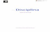 Disciplina - ibn-mucana.pt · indisciplina. Os agentes educativos têm cada vez maior dificuldade em dar uma resposta eficaz a essa realidade cujos ... -Combater os comportamentos