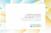 CONSOLIDAÇÃO E USO DE DADOS EM SAÚDE: VISÃO INTEGRADA …icos.org.br/wp-content/uploads/2018/02/Icos_DadosEmSaude_Book_V4.pdf · Visão Integrada do Setor Público e Privado Coordenador