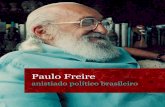 Paulo Freire - Ministério da Justiçajustica.gov.br/central-de-conteudo/anistia/anexos/paulofreire... · Paulo Freire anistiado político brasileiro Moacir Gadotti e Paulo Abrão