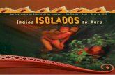 Uma publicação da Biblioteca da Floresta - Rio Branco ... · Índios Isolados no Acre é resultado da segunda exposição temática montada pela ... marcaram as correrias e as relações