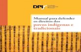 Manual para defender os direitos dos povos indígenas e ... · — Declaração das Nações Unidas sobre os Direitos dos Povos Indígenas O que reconhece e o que contém ... todos