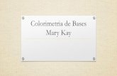 Colorimetria de Bases Mary Kay - static.eventials.com · Colorimetria de Bases Mary Kay. ... •Corretivo de longa duração, à prova d’água. Apropriado para pele sensível, clinicamente