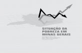 SITUAÇÃO DA POBREZA EM MINAS GERAIS - almg.gov.br · pobreza utilizados na literatura do campo da Sociologia, uma ... extraídos do Atlas de Desenvolvimento Humano no Brasil, produzido