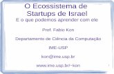 O Ecossistema de Startups de Israel - CCSL | Centro de ...ccsl.ime.usp.br/files/StartupsIsrael-IME2014.pdf · Espírito empreendedor dos imigrantes ... Os 10 mandamentos! 7) Não