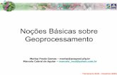 Noções Básicas sobre Geoprocessamentosites.florianopolis.ifsc.edu.br/agrimensura/files/2013/04/Noções... · Treinamento SIAD – Amazônia (2005) HISTÓRICO Em 1854, Londres