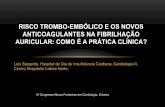 RISCO TROMBO-EMBÓLICO E OS NOVOS …congresso.caml-cardiologia.pt/public/comunicacoes/2014/CNFC-2014... · • Efeito terapêutico predictivel sem necessidade de monitorização