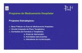 Programa do Medicamento Hospitalar - portaldasaude.pt · Monitorização dos stocks existentes nos serviços e sua valorização Monitorização da taxa de cobertura dos ... Farmácia