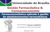 Universidade de Brasília Gestão Farmacêutica & …doutormedicamentos.com.br/wm/admin/upload/2801045351... · Gestão Farmacêutica & Farmacoeconomia Universidade de Brasília Farmacoeconômica