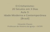OCris’anismo: 20Séculosem3Dias Aula3 ... fileMissano"Brasil”"foi"rezadaem"26/4/1500)""""" [FOTO] • Os"portugueses"que"aqui"chegaram"eram"todos" católicos,"porque"Portugal"eraumanação"católica