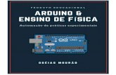 Arduino & Ensino - fisica.org.br · Arduino & ensino de Física: automação de práticas experimentais / Oseias Mourão. – Tianguá: Clube dos Autores, 2018. 116 p. 1. Arduino.