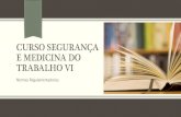 CURSO SEGURANÇA E MEDICINA DO TRABALHO VI · NBR 14606 –Postos de Serviço –Entrada em espaço confinado; e NBR 14787 ...