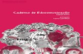 Ministério da Cultura apresenta - mudamundo.com.brmudamundo.com.br/wp-content/uploads/2017/04/Educomunicacao-2015.pdf · Catarina: Verdade. Que tal conversarmos com a profes-sora
