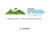 MANUAL DO EXPOSITOR - evecon.com.br · Temos o prazer de apresentar-lhe o Manual do Expositor/Patrocinador do XVIII Encontro Brasileiro de Tireoide que será realizado no período