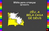 CÉU, A BELA CASA DE DEUS - Bible for Childrenbibleforchildren.org/.../Heaven_Gods_Beautiful_Home_Portuguese.pdf · Ele tem doze diferentes tipos de frutos, uma espécie diferente