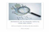 Relatório de Avaliação Interna PUC-Rio 2014 · ciência e da vida. A PUC-Rio desenvolveu, em 2006, um modelo de avaliação interna que incorpora as diretrizes do MEC às práticas