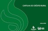 CARTILHA DO CRÉDITO RURAL - APROSOJA/MT · Produtor, o Manual de Crédito Rural (MCR) do Banco Central do Brasil é a base de todas as linhas de financiamento existentes para o agronegócio