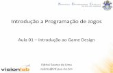 Introdução a Programação de Jogos - Edirlei Soares de Limaedirlei.3dgb.com.br/aulas/prog-jogos_2014_2/ProgJogos_Aula_01... · Edirlei Soares de Lima