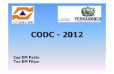 CODC 2012 [Modo de Compatibilidade]portalsocial.sedsdh.pe.gov.br/sigas/Arquivos/Capacitacao2012/meta09... · ou ECP 3. Plano de Contingência, Sistema de Alarme e Alerta 4. Visita