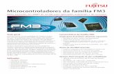 Microcontroladores da família FM3 - fujitsu.com · Microcontroladores da família FM3 MCUs baseados em ARM® de 32 bits para aplicações industriais e de consumo Visão geral A