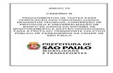 ANEXO VII CADERNO III PROCEDIMENTOS DE TESTES … · Testes Designados (LTD), conforme Credenciamento Nº 002/2014, publicado pela SPTrans, que trata do Regulamento para Designação