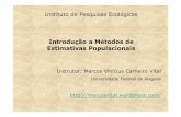 Instrutor: Marcos Vinícius Carneiro Vital · não sim sim não não Modificado de Krebs (1998), EcologicalMethodology. ... -Tempo de amostragem é irrelevante para os processosdemudançadapopulação.