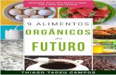 Índice - Thiago Tadeu Camposthiagoorganico.com/wp-content/uploads/2016/07/Ebook-9-alimentos... · Ovo Orgânico Café Orgânico E Agora, O Que Faço? 03 04 07 09 11 14 16 18 20 22