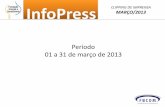 InfoPress CLIPPING DE IMPRENSA MARÇO/2013 · Em março, a Fundação lançará um portal, com informações completas sobre o acervo, serviços e projetos. ... AES Eletropaulo, Sabesp