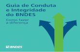 Guia de Conduta e Integridade do BNDES de... · Segurança da informação, uso da internet e dos meios eletrônicos 26 Representando o BNDES 28 Comportamento ... principais regras